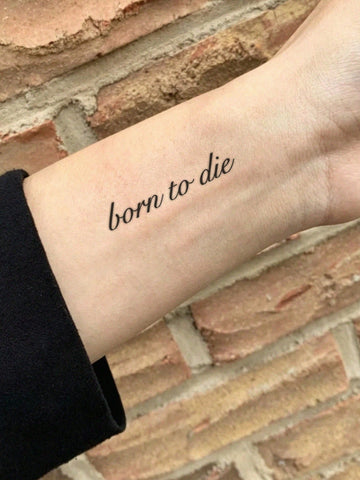 Born To Die Quote Tattoo Sticker